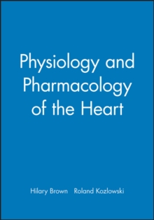 Physiology and Pharmacology of the Heart