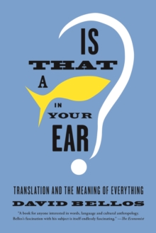 Image for Is that a fish in your ear?  : translation and the meaning of everything
