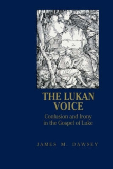 Image for Lukan Voice : Confusion and Irony in the Gospel of Luke