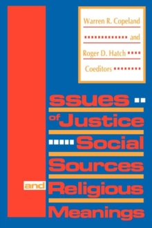 Issues Of Justice: Social Sources: Social Sources And Religious Meanings (P294/Mrc)