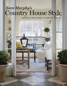 Nora Murphy's Country House Style