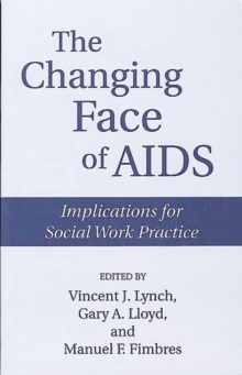 Image for The Changing Face of AIDS : Implications for Social Work Practice