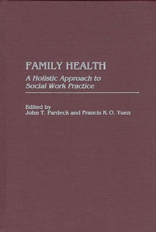 Family Health: A Holistic Approach to Social Work Practice