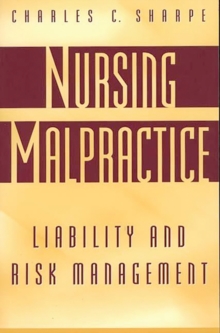 Image for Nursing Malpractice : Liability and Risk Management