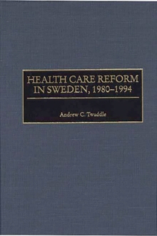 Health Care Reform in Sweden, 1980-1994