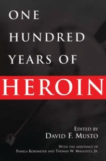 One Hundred Years of Heroin