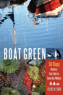 Image for Boat Green : 50 Steps Boaters Can Take to Save Our Waters