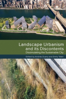 Image for Landscape Urbanism and its Discontents
