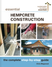 Image for Essential hempcrete construction  : the complete step-by-step guide
