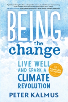 Image for Being the change  : live well and spark a climate revolution