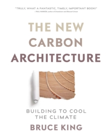 Image for The new carbon architecture  : building to cool the planet
