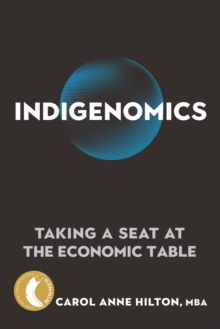 Image for Indigenomics : Taking a Seat at the Economic Table