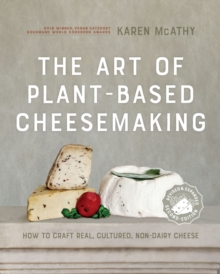 Image for The Art of Plant-Based Cheesemaking, Second Edition