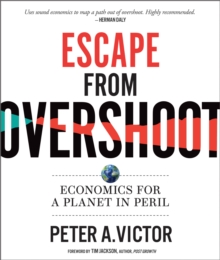 Escape from Overshoot: Economics for a Planet in Peril