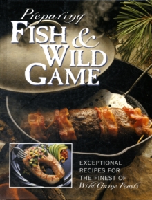 Preparing Fish & Wild Game