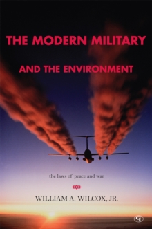 Image for The Modern Military and the Environment : The Laws of Peace and War