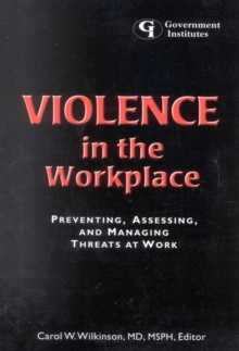 Image for Violence in the Workplace : Preventing, Assessing, and Managing Threats at Work