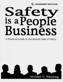 Image for Safety is a People Business : A Practical Guide to the Human Side of Safety