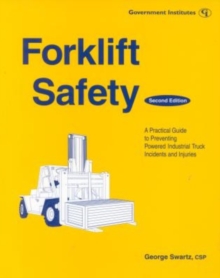 Image for Forklift Safety : A Practical Guide to Preventing Powered Industrial Truck Incidents and Injuries