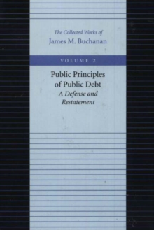 Image for Public Principles of Public Debt -- A Defense & Restatement