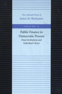Image for Public Finance in Democratic Process -- Fiscal Institutions & Individual Choice