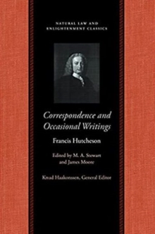 Correspondence & Occasional Writings of Francis Hutcheson