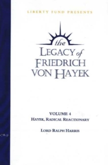Image for Legacy of Friedrich von Hayek DVD, Volume 4 : Hayek, Radical Reactionary