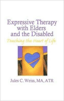 Expressive Therapy With Elders and the Disabled