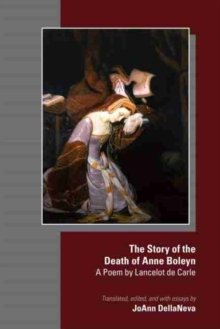 Story of the Death of Anne Boleyn - A Poem by Lancelot de Carle