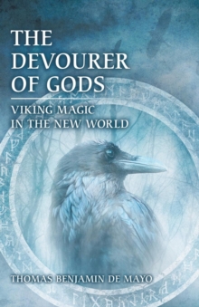 Image for The Devourer of Gods: Viking Magic in the New World