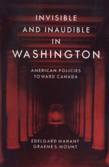 Image for Invisible and Inaudible in Washington : American Policies Toward Canada