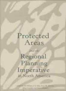 Image for Protected Areas and the Regional Planning Imperative in North America : Integrating Nature Conservation and Sustainable Development