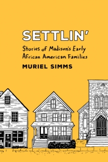 Image for Settlin?: Stories of Madison's Early African American Families