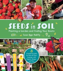 Image for Seeds in Soil: Planting a Garden and Finding Your Roots