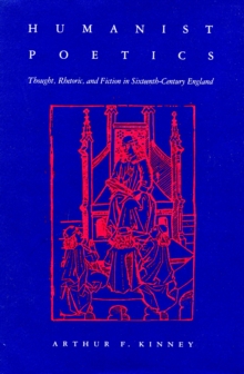 Image for Humanist Poetics : Thought, Rhetoric and Fiction in Sixteenth-century England