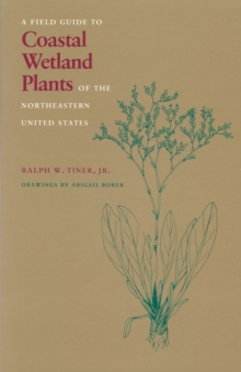Image for A Field Guide to Coastal Wetland Plants of the North-eastern United States