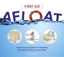 Image for First Aid Afloat : Instructional Guide for Handling Emergencies the Correct Way