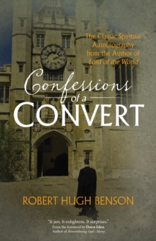 Image for Confessions of a convert  : the classic spiritual autobiography from the author of Lord of the world