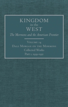 Image for Dale Morgan on the Mormons : Collected Works, Part 1, 1939-1951