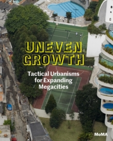 Image for Uneven growth  : tactical urbanisms for expanding megacities