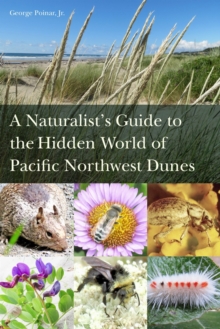 Naturalist's Guide to the Hidden World of Pacific Northwest Dunes