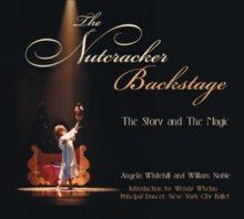 Image for The nutcracker backstage  : the story and the magic