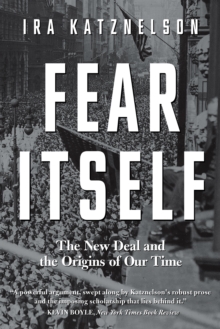 Image for Fear Itself: The New Deal and the Origins of Our Time