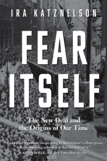 Image for Fear itself  : the New Deal and the origins of our time