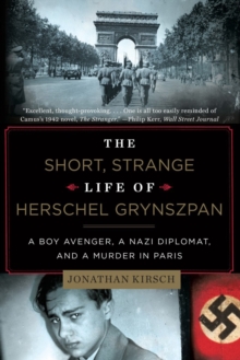 Short, Strange Life of Herschel Grynszpan