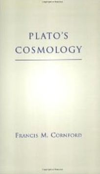 Plato’s Cosmology: The Timaeus of Plato