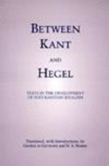 Image for Between Kant and Hegel : Texts in the Development of Post-Kantian Idealism