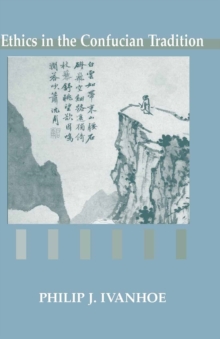 Image for Ethics in the Confucian tradition  : the thought of Mengzi and Wang Yangming