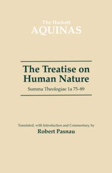 The Treatise on Human Nature: Summa Theologiae 1a 75-89