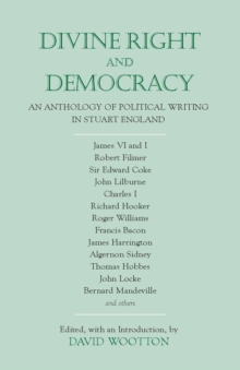 Image for Divine Right and Democracy : An Anthology of Political Writing in Stuart England